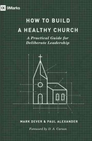 How to Build a Healthy Church